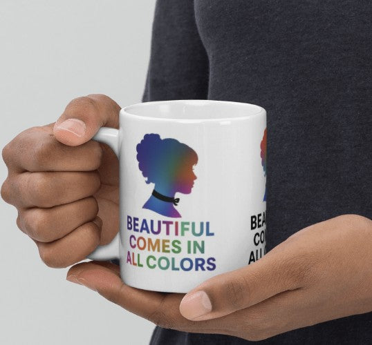 "Beautiful Comes in All Colors" Celebration Mug