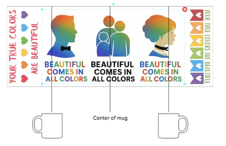 "Your True Colors Are Beautiful" – Celebrating Diversity Mug