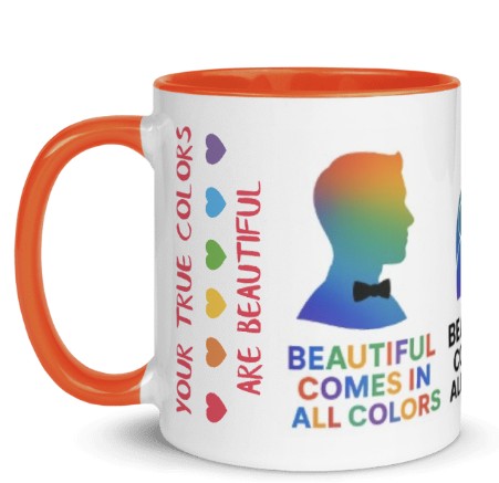"Your True Colors Are Beautiful" – Celebrating Diversity Mug