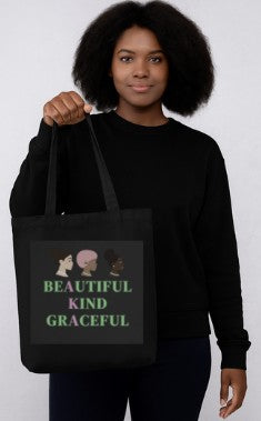 "Beautiful. Kind. Graceful." Organic Cotton Tote Bag
